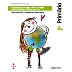 6è EP SUPERCOMPETENTS EN... CONEIXEMENT DEL MEDI. QUADERN  D_ACTIVITATS. CONSTRUÏM-15 CRUILLA 9788466138260