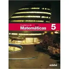 CUAD MATEMATICAS 5 EDIT. EDEBE 9788423687558