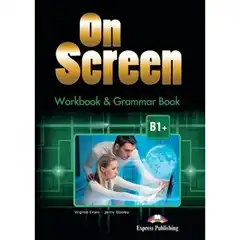 ON SCREEN B1+ WORKBOOK (INT) EXPRESS PUBLISHING 9781471552199