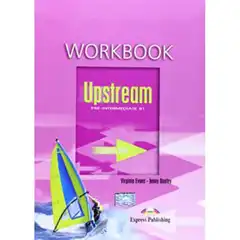 UPSTREAM B1 WORKBOOK UPSTREAM EDIT. EXPRESS PUBLISHING 9781845584092