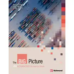 THE BIG PICTURE C1 ADVANCED STUDENT`S BOOK RICHMOND SANTILLANA 9788466815727