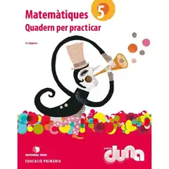 QUADERN PER PRACTICAR MATEMATIQUES 5 DUNA(CAT) TEIDE 9788430717491
