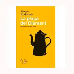 LA PLAÇA DEL DIAMANT AUTORA MERCE RODOREDA EDITORIAL CLUB EDITOR JOVE ISBN 9788473291064