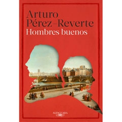 HOMBRES BUENOS ARTURO PEREZ REVERTE ALFAGUARA
