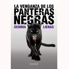 LA VENGANZA DE LOS PANTERAS NEGRAS GEMMA LIENAS ALGAR JOVEN ISBN 9788498458152