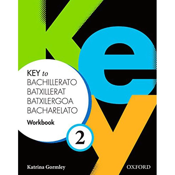 KEY 2 BACHILLERATO WORKBOOK (CASTELLANO) OXFORD 9780194611268 KEY 2 BACHILLERATO WORKBOOK (CASTELLANO) OXFORD 9780194611268