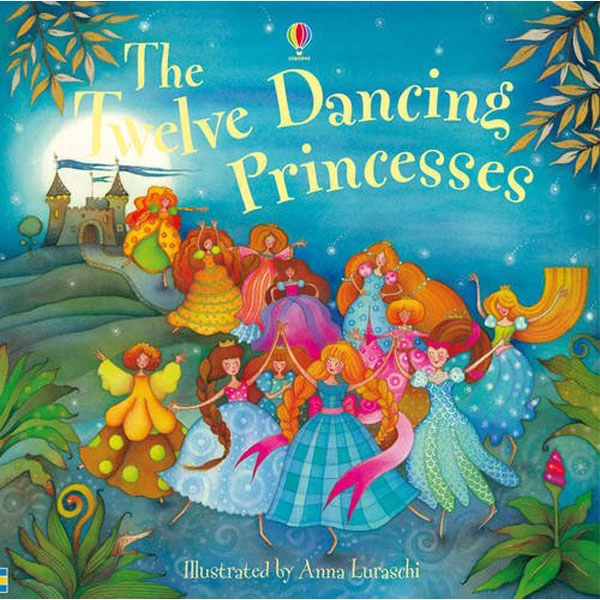 TWELVE DANCING PRINCESSES (PICTURE BOOKS) PICTURE BOOKS 9781409536970 TWELVE DANCING PRINCESSES (PICTURE BOOKS) PICTURE BOOKS 9781409536970