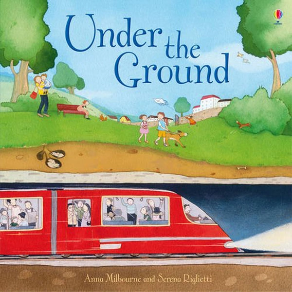 UNDER THE GROUND (PICTURE BOOKS) USBORNE 9781409566335 UNDER THE GROUND (PICTURE BOOKS) USBORNE 9781409566335