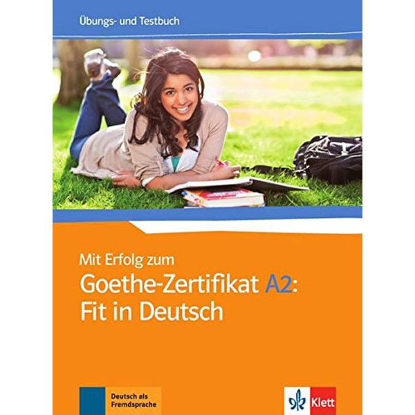 Mit Erfolg Zum Goethe-Zertifikat. Ubungs und Testbuch A2. Per le Scuole superiori KLETT 9783126758123 Mit Erfolg Zum Goethe-Zertifikat. Ubungs und Testbuch A2. Per le Scuole superiori KLETT 9783126758123