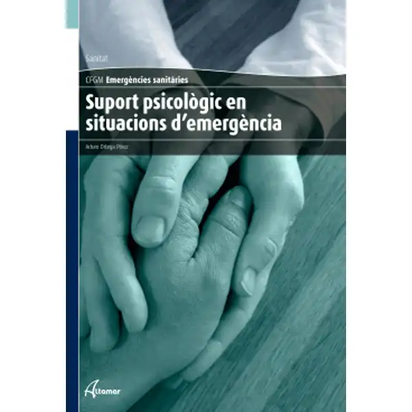 SUPORT PSICOLÒGIC EN SITUACIONS D EMERGÈNCIES ALTAMAR ISBN 9788416415106 SUPORT PSICOLÒGIC EN SITUACIONS D EMERGÈNCIES ALTAMAR ISBN 9788416415106