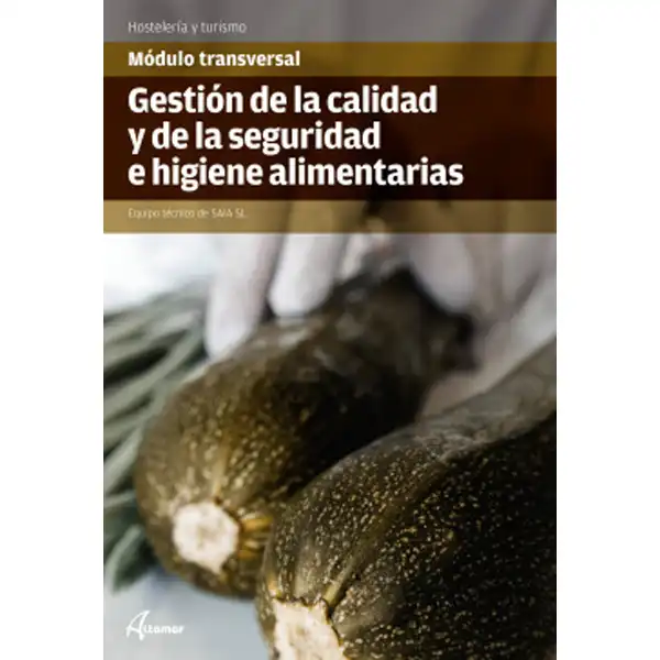 GESTIÓN DE LA CALIDAD Y DE LA SEGURIDAD E HIGIENE ALIMENTARIAS ALTAMAR ISBN 9788416415229 GESTIÓN DE LA CALIDAD Y DE LA SEGURIDAD E HIGIENE ALIMENTARIAS ALTAMAR ISBN 9788416415229