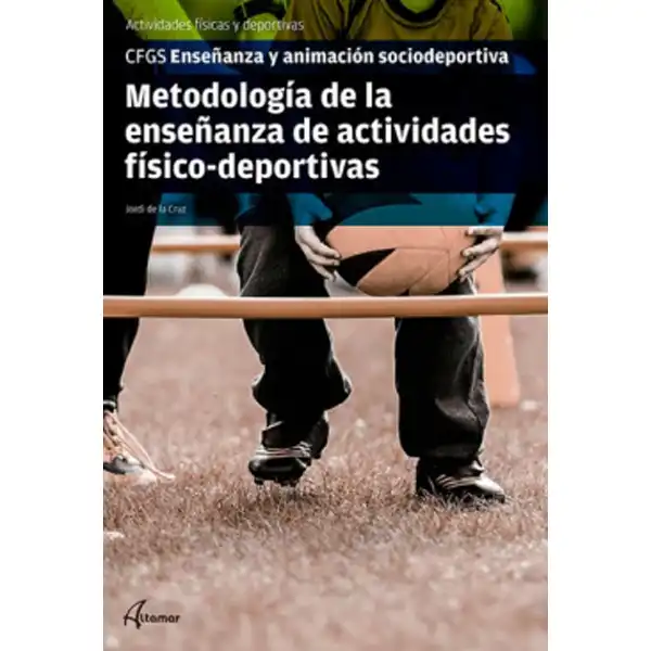 METODOLOGÍA DE LA ENSEÑANZA DE ACTIVIDADES FÍSICO- DEPORTIVAS ALTAMAR ISBN 9788417144593 METODOLOGÍA DE LA ENSEÑANZA DE ACTIVIDADES FÍSICO- DEPORTIVAS ALTAMAR ISBN 9788417144593
