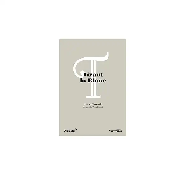 TIRANT LO BLANC DIDACTA ISBN 9788417803483 TIRANT LO BLANC DIDACTA ISBN 9788417803483
