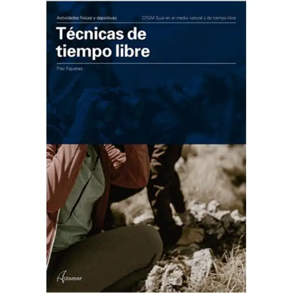 TÉCNICAS DE TIEMPO LIBRE ALTAMAR ISBN 9788417872861 TÉCNICAS DE TIEMPO LIBRE ALTAMAR ISBN 9788417872861