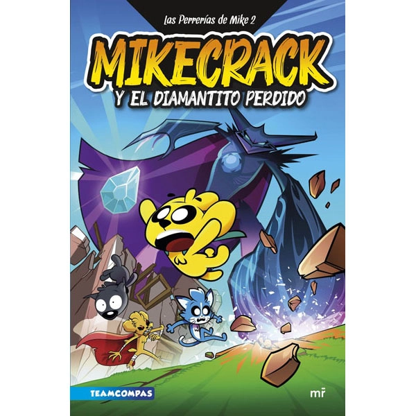 LAS PERRERIAS DE MIKE 2 MIKECRACK Y EL DIAMANTITO PERDIDO MIKECRACK 9788427050303 LAS PERRERIAS DE MIKE 2 MIKECRACK Y EL DIAMANTITO PERDIDO MIKECRACK 9788427050303