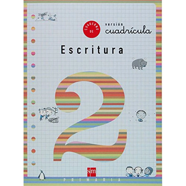 1º EP CUADERNO ESCRITURA 2 CUADRÍCULA GRUPO SM 9788434893627 1º EP CUADERNO ESCRITURA 2 CUADRÍCULA GRUPO SM 9788434893627