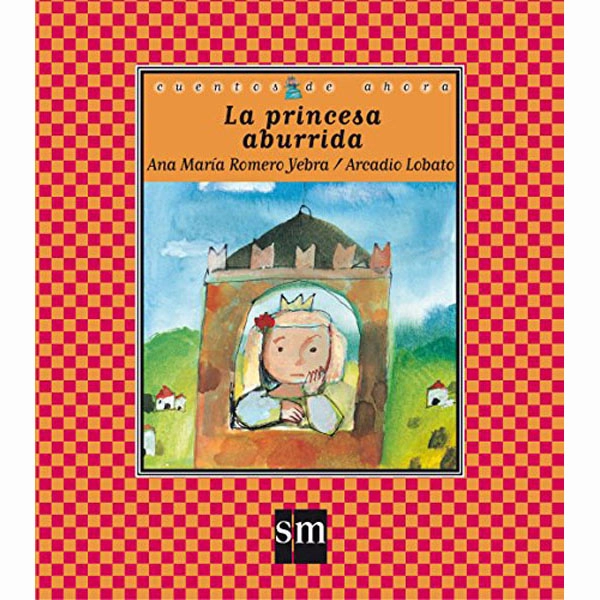 LA PRINCESA ABURRIDA (CUENTOS DE AHORA) EDICIONES SM 9788434895416 LA PRINCESA ABURRIDA (CUENTOS DE AHORA) EDICIONES SM 9788434895416