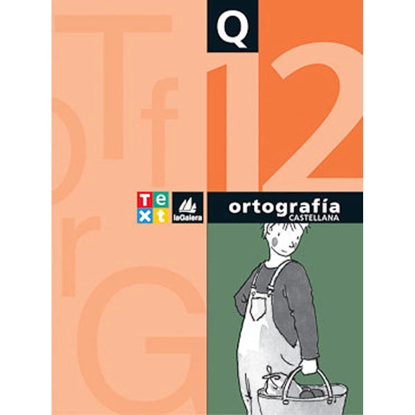 QUADERN ORTOGRAFIA CASTELLANA 12 LA GALERA TEXT 9788441200395 QUADERN ORTOGRAFIA CASTELLANA 12 LA GALERA TEXT 9788441200395