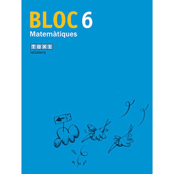 BLOC MATEMÀTIQUES 6 LA GALERA TEXT 9788441213708 BLOC MATEMÀTIQUES 6 LA GALERA TEXT 9788441213708