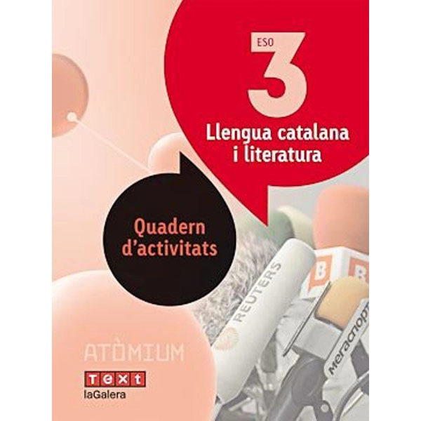 LLENGUA CATALANA 3 ESO QUADERN ACTIV (ATÒMIUM) LA GALERA TEXT 9788441224391 LLENGUA CATALANA 3 ESO QUADERN ACTIV (ATÒMIUM) LA GALERA TEXT 9788441224391