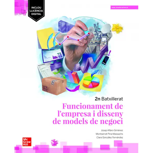 FUNCIONAMENT DELA EMPRESA I DISSENY DE MODELS DE NEGOCI 2n Batxillerat MC GRAW HILL 9788448637750 FUNCIONAMENT DELA EMPRESA I DISSENY DE MODELS DE NEGOCI 2n Batxillerat MC GRAW HILL 9788448637750