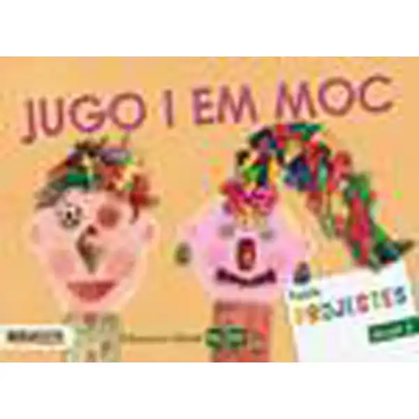 PROJECTE NIVELL 2 JUGO I EM MOC ALUMNE ISBN 9788448935054 PROJECTE NIVELL 2 JUGO I EM MOC ALUMNE ISBN 9788448935054