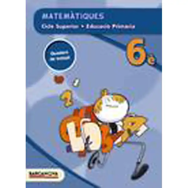 MATEMÀTIQUES 6È CS QUADERN (ED 2015) 9788448937010 MATEMÀTIQUES 6È CS QUADERN (ED 2015) 9788448937010