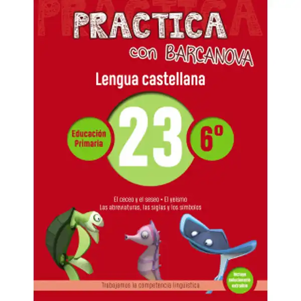 PRACTICA CON BARCANOVA LENGUA CASTELLANA 23 ISBN 9788448945480 PRACTICA CON BARCANOVA LENGUA CASTELLANA 23 ISBN 9788448945480