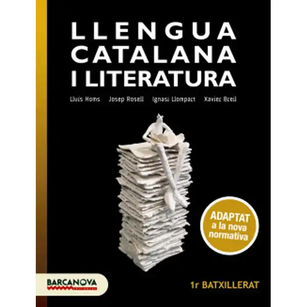 LLENGUA CATALANA I LITERATURA 1R BATXILLERAT LLIBRE DE L ALUMNE BARCANOVA 9788448949624 LLENGUA CATALANA I LITERATURA 1R BATXILLERAT LLIBRE DE L ALUMNE BARCANOVA 9788448949624