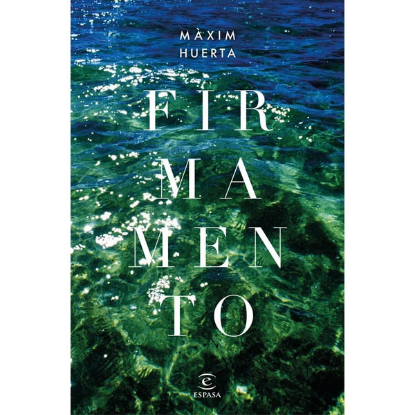 FIRMAMENTO MAXIM HUERTA ESPASA ISBN 9788467051728 FIRMAMENTO MAXIM HUERTA ESPASA ISBN 9788467051728