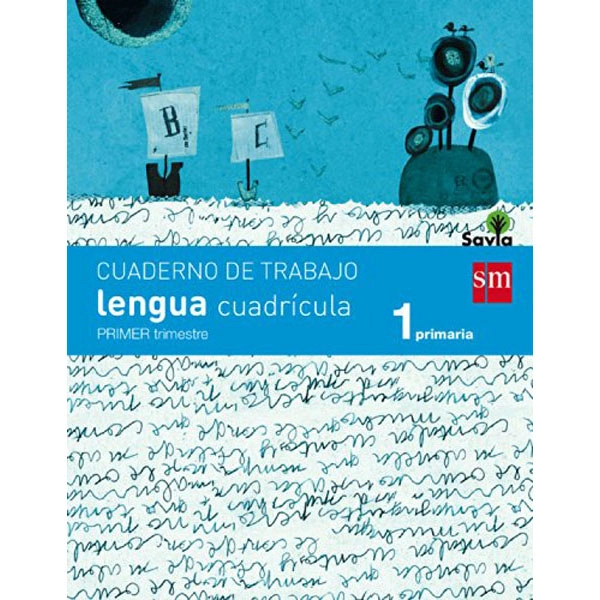 1º EP CUADERNO LENGUA 1º TRIMESTRE CUADRÍCULA SAVIA-14 GRUPO SM 9788467570298 1º EP CUADERNO LENGUA 1º TRIMESTRE CUADRÍCULA SAVIA-14 GRUPO SM 9788467570298