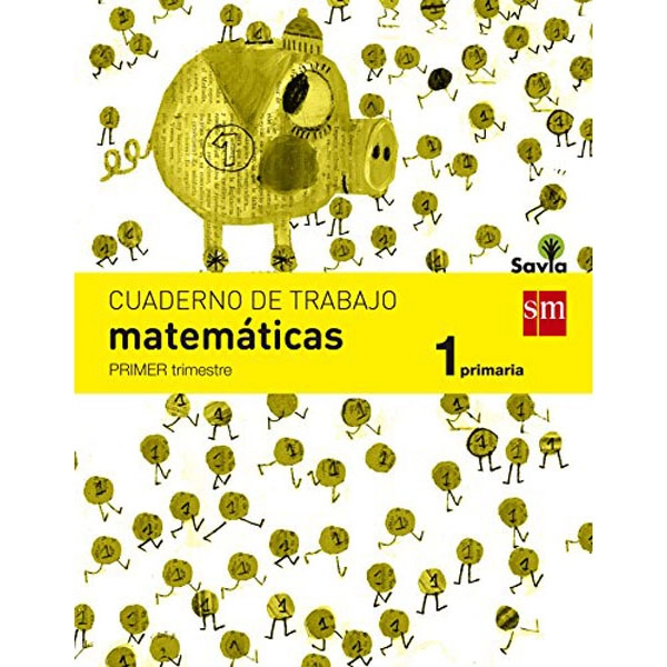 1º EP CUADERNO MATEMÁTICAS 1º TRIMESTRE SAVIA-14 GRUPO SM 9788467570359 1º EP CUADERNO MATEMÁTICAS 1º TRIMESTRE SAVIA-14 GRUPO SM 9788467570359