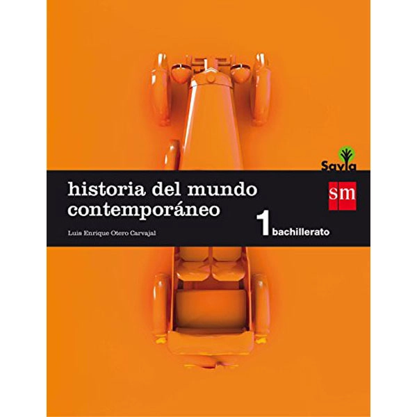 1º BACH. HISTORIA DEL MUNDO CONTEMPORÁNEO SAVIA-15 GRUPO SM 9788467576580 1º BACH. HISTORIA DEL MUNDO CONTEMPORÁNEO SAVIA-15 GRUPO SM 9788467576580