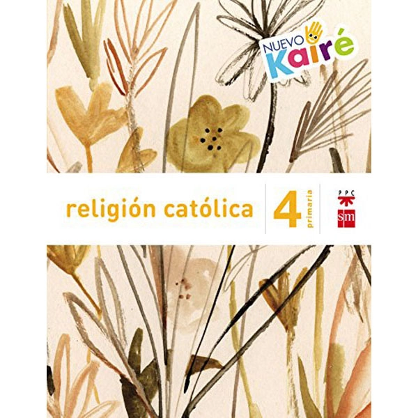 4º EP RELIGIÓN NUEVO KAIRÉ SAVIA-15 GRUPO SM 9788467580860 4º EP RELIGIÓN NUEVO KAIRÉ SAVIA-15 GRUPO SM 9788467580860