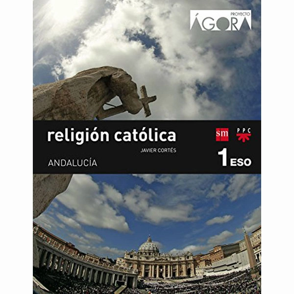Religión católica 1 ESO Ágora Andalucía ediciones sm 9788467583519 Religión católica 1 ESO Ágora Andalucía ediciones sm 9788467583519