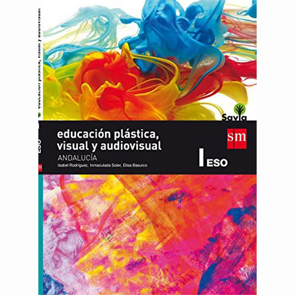 Educación plástica, visual y audiovisual 1 ESO Savia Andalucía EDICIONES SM 9788467584851 Educación plástica, visual y audiovisual 1 ESO Savia Andalucía EDICIONES SM 9788467584851
