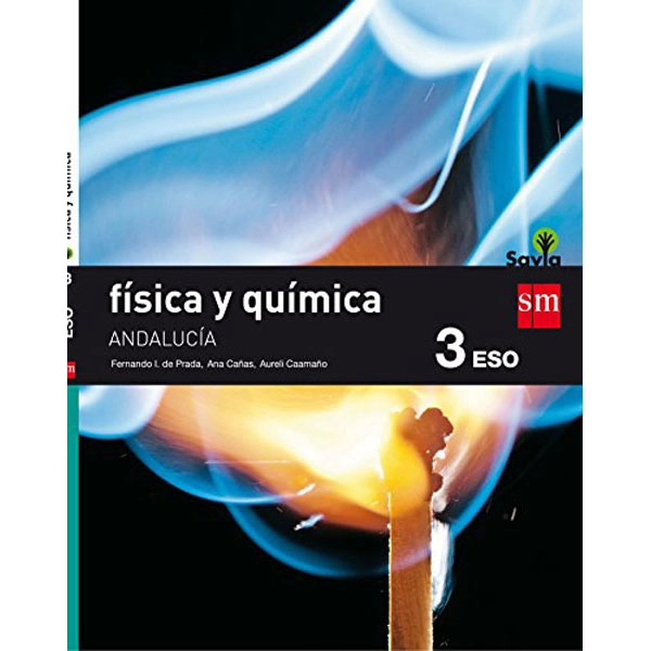 Física y química 3 ESO Savia Andalucía EDICIONES SM 9788467586305 Física y química 3 ESO Savia Andalucía EDICIONES SM 9788467586305