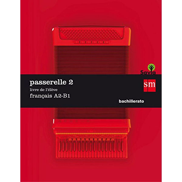 2º BACH. FRANCÉS PASARELLE17 GRUPO SM 9788467593631 2º BACH. FRANCÉS PASARELLE17 GRUPO SM 9788467593631