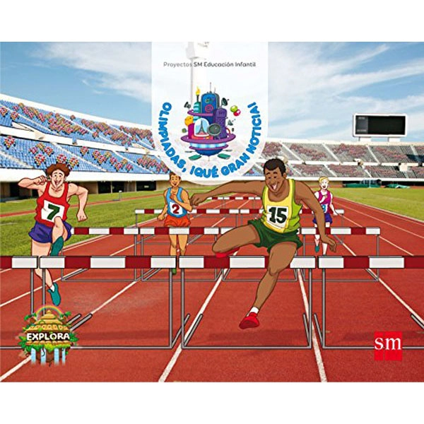 PROYECTO EXPLORA OLIMPIADAS, ¡QUÉ GRAN NOTICIA! (SUPERREPORTEROS EN LÍNEA NIVEL 2) 18 GRUPO SM 9788467594270 PROYECTO EXPLORA OLIMPIADAS, ¡QUÉ GRAN NOTICIA! (SUPERREPORTEROS EN LÍNEA NIVEL 2) 18 GRUPO SM 9788467594270