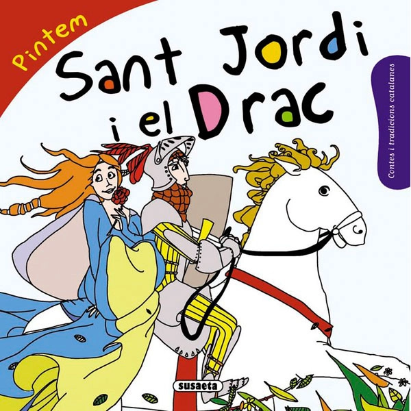 PINTEM SANT JORDI I EL DRAC EDITORIAL SUSAETA ISBN 9788467740356
PINTEM SANT JORDI I EL DRAC EDITORIAL SUSAETA ISBN 9788467740356