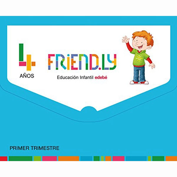 FRIEND.LY 4 AÑOS PRIMER TRIMESTRE EDEBE ISBN 9788468332222 FRIEND.LY 4 AÑOS PRIMER TRIMESTRE EDEBE ISBN 9788468332222