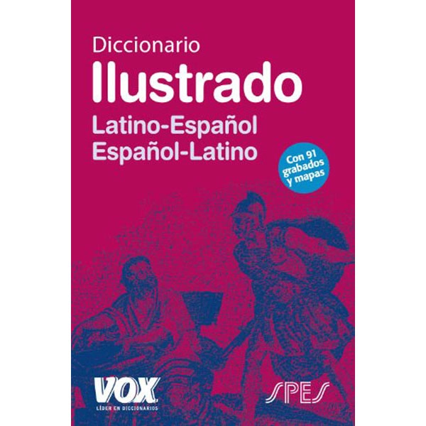 Diccionario Ilustrado Latín Latino-Español/ Español-Latino (Vox - Lenguas Clásicas) 9788471539168 Diccionario Ilustrado Latín Latino-Español/ Español-Latino (Vox - Lenguas Clásicas) 9788471539168