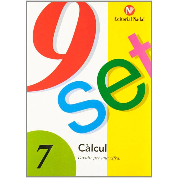 NOU-SET CÀLCUL QUADERNS NADAL PRIMÀRIA Nº 7 DIVIDIR PER UNA XIFRA ISBN 9788478870318 NOU-SET CÀLCUL QUADERNS NADAL PRIMÀRIA Nº 7 DIVIDIR PER UNA XIFRA ISBN 9788478870318