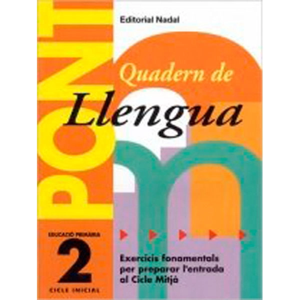 PONT QUADERN LLENGUA EDUC PRIM 2º 9788478873661 EDITORIAL NADAL PONT QUADERN LLENGUA EDUC PRIM 2º 9788478873661 EDITORIAL NADAL