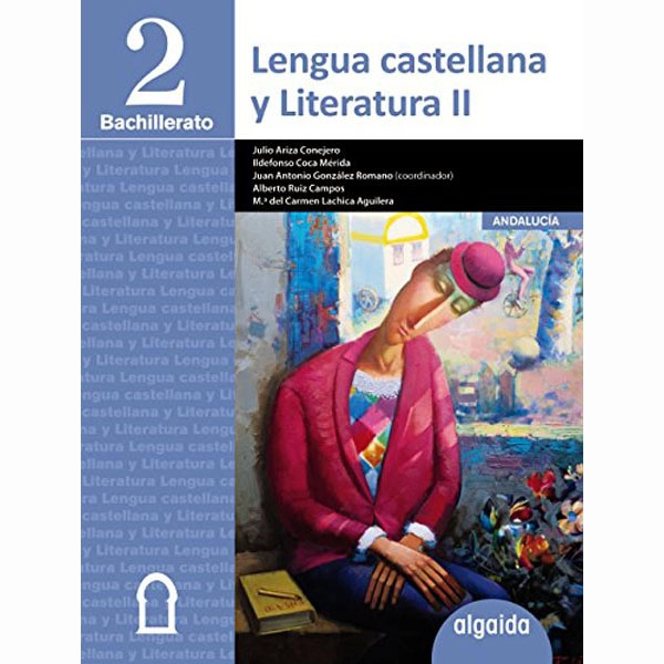 Lengua Castellana y Literatura 2º Bachillerato 9788490673829 Lengua Castellana y Literatura 2º Bachillerato 9788490673829