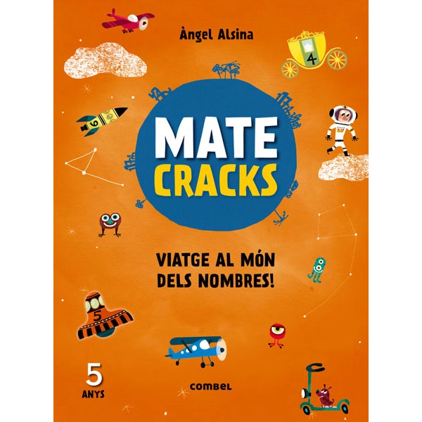 MATECRACKS VIATGE AL MÓN DELS NOMBRES! 5 ANYS COMBEL ISBN 9788491010913 MATECRACKS VIATGE AL MÓN DELS NOMBRES! 5 ANYS COMBEL ISBN 9788491010913