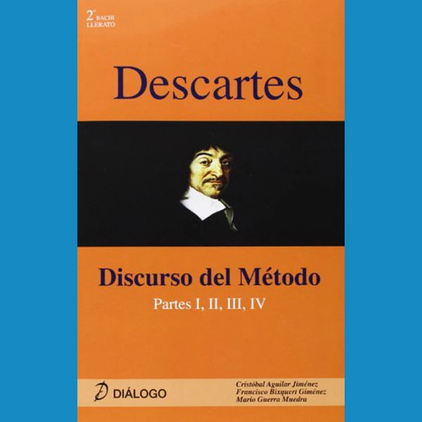 Descartes. Discurso del Método (HISTORIA DE LA FILOSOFÍA) DIALOGO 9788496976344 Descartes. Discurso del Método (HISTORIA DE LA FILOSOFÍA) DIALOGO 9788496976344