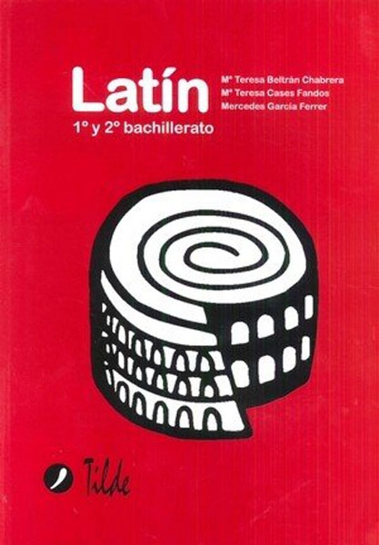 Latín 1 y 2 Bachillerato TILDE 9788496977273 Latín 1 y 2 Bachillerato TILDE 9788496977273