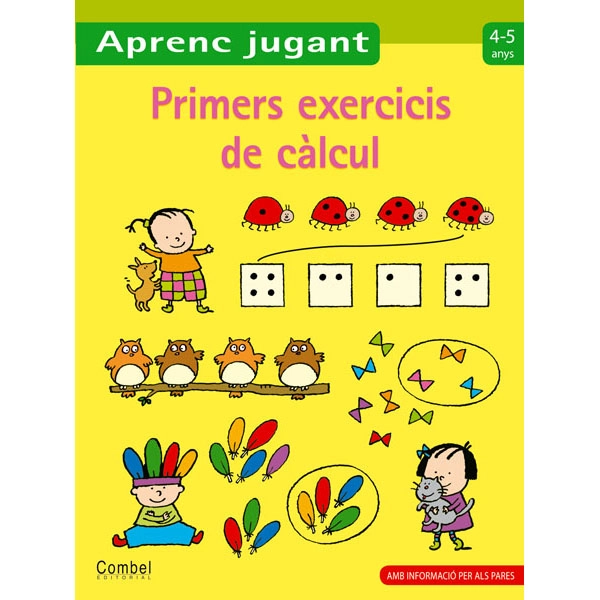 PRIMERS EXERCICIS DE CÀLCUL 4-5 ANYS COMBEL ISBN 9788498257137 PRIMERS EXERCICIS DE CÀLCUL 4-5 ANYS COMBEL ISBN 9788498257137
