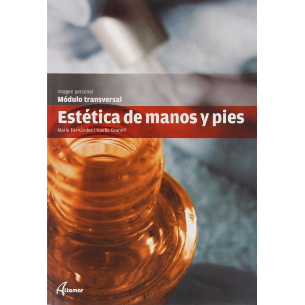ESTETICA DE MANOS Y PIES ALTAMAR 9788415309543 ESTETICA DE MANOS Y PIES ALTAMAR 9788415309543